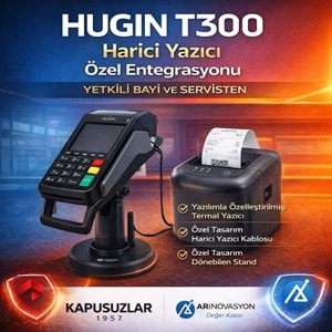 HUGIN T300 HARİCİ YAZICI ÖZEL ENTEGRASYON PROJESİ